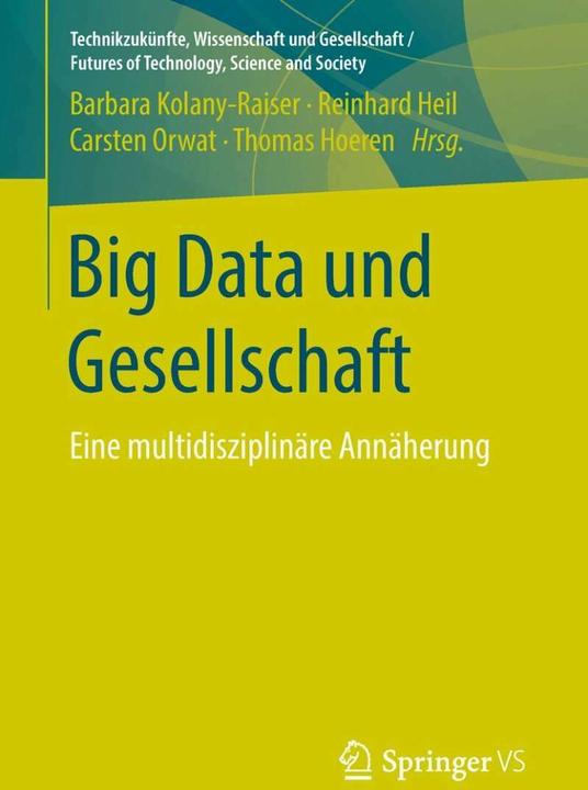 Produktbild Big Data und Gesellschaft (Deutsch, Barbara Kolany-Raiser, Carsten Orwat, Reinhard Heil, Thomas Hoeren, 2018)