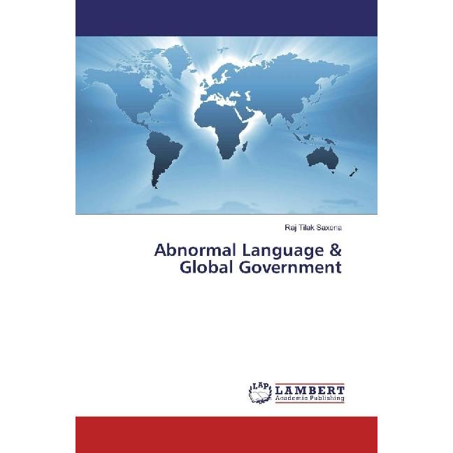 Abnormal Language & Global Government, Fachbücher von Raj Tilak Saxena