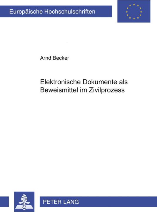 Energie-Label Elektronische Dokumente als Beweismittel im Zivilprozess (Deutsch, Arnd Becker, 2004)