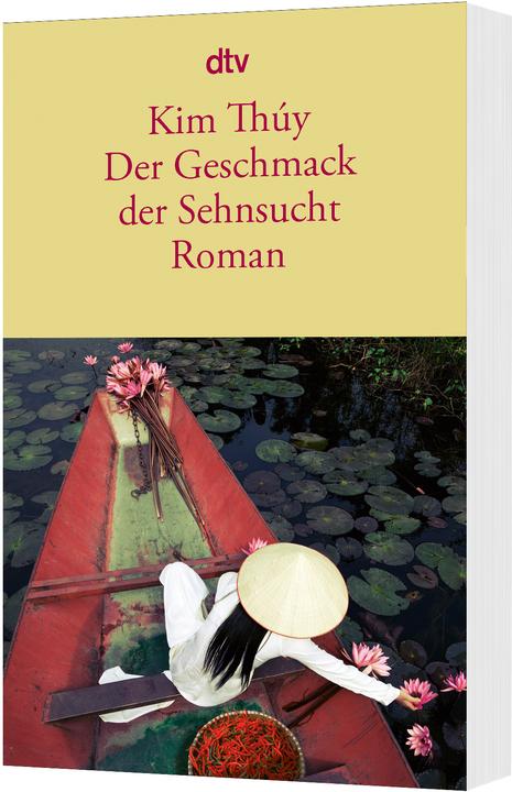 Produktbild Der Geschmack der Sehnsucht (Deutsch, Kim Thúy, 2015)