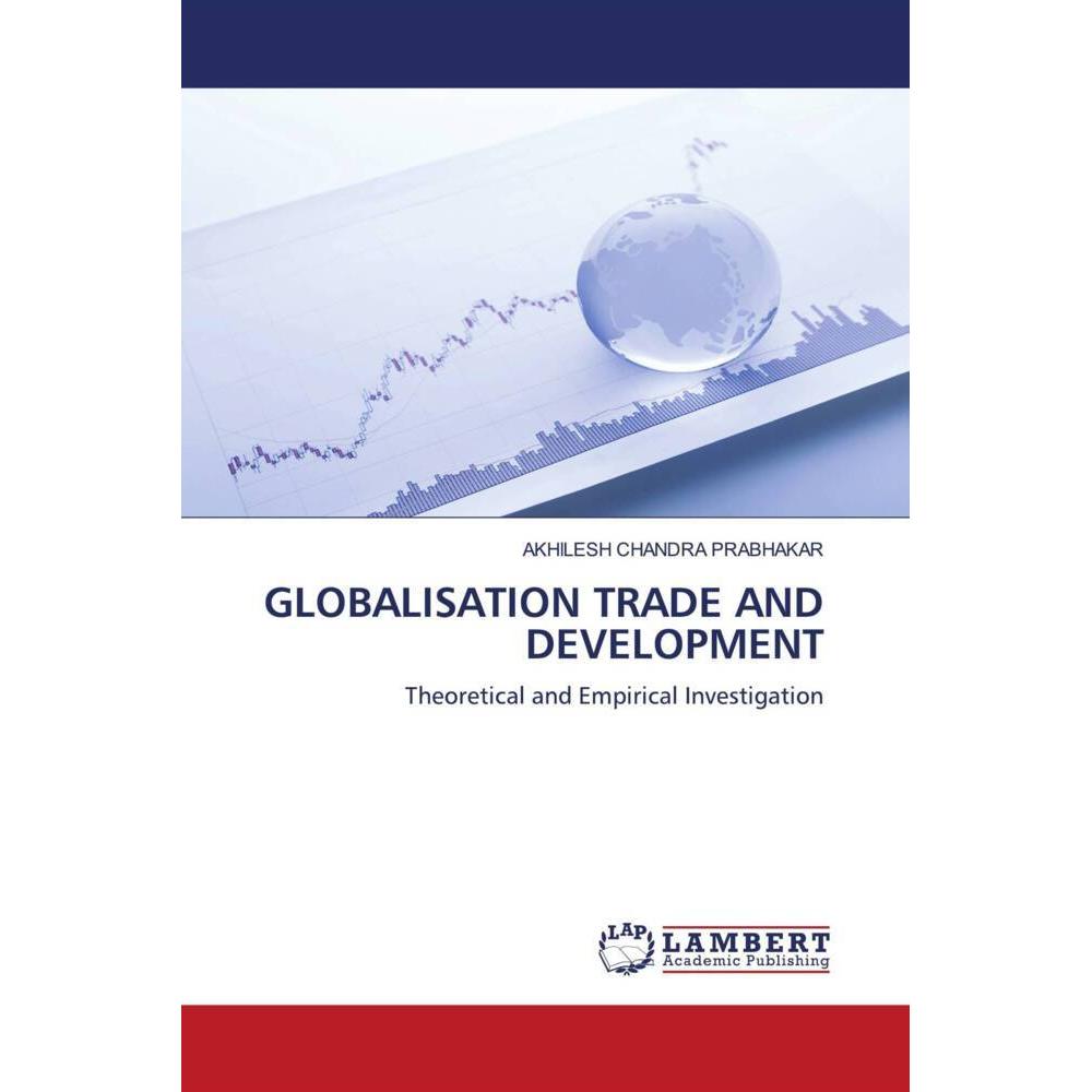 Globalisation Trade And Development, Fachbücher von Akhilesh Chandra Prabhakar