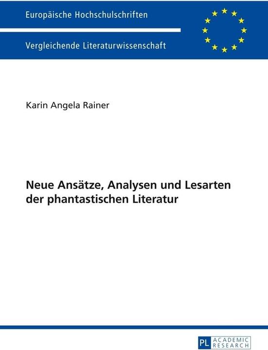 Produktbild Neue Ansätze, Analysen und Lesarten der phantastischen Literatur (Deutsch, Karin Angela Rainer, 2014)