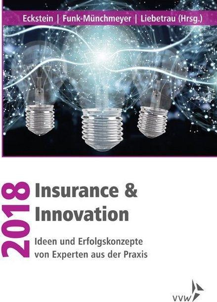 Produktbild Insurance & Innovation 2018 (Deutsch, Andreas Eckstein, Anja Funk-Münchmeyer, Axel Liebetrau, 2018)