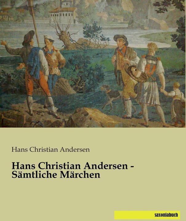 Produktbild Hans Christian Andersen - Sämtliche Märchen (Deutsch, Hans Christian Andersen, 2015)