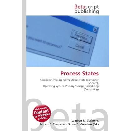 Process States, Fachbücher von Lambert M. Surhone, Miriam T. Timpledon, Susan F. Marseken