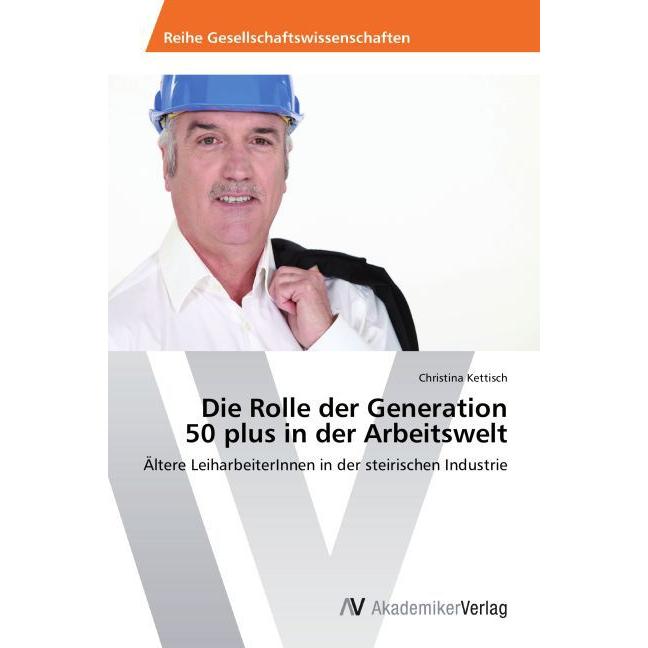 Die Rolle der Generation 50 plus in der Arbeitswelt, Fachbücher