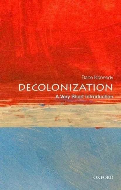 Produktbild Decolonization: A Very Short Introduction (Englisch, Dane Kennedy, 2016)