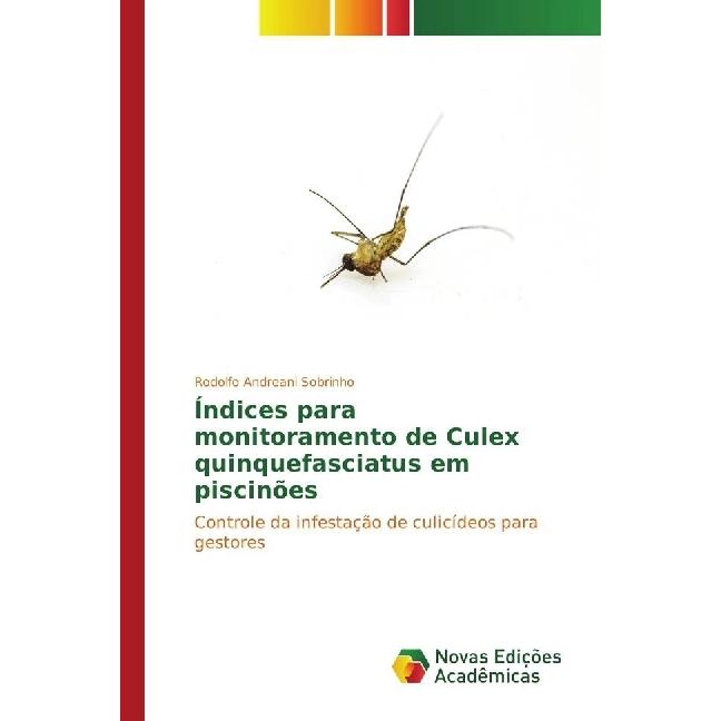 Índices para monitoramento de Culex quinquefasciatus em piscinões, Fachbücher von Rodolfo Andreani Sobrinho