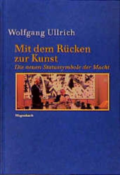 Produktbild Mit dem Rücken zur Kunst (Deutsch, Wolfgang Ullrich, 2000)