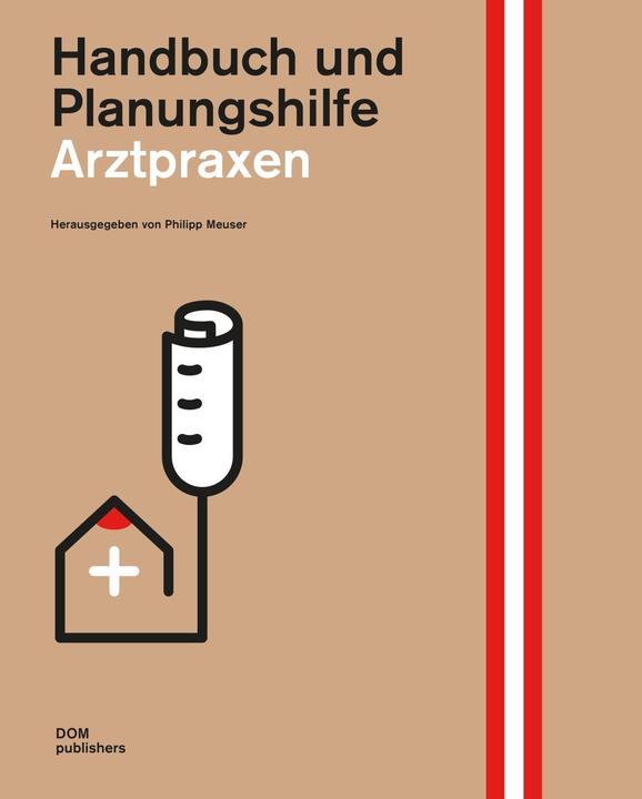 Produktbild Arztpraxen. Handbuch und Planungshilfe (Deutsch, Franz Meuser, Klaus Labryga, Philipp, 2016)