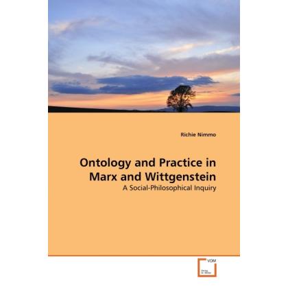 Ontology and Practice in Marx and Wittgenstein, Sachbücher