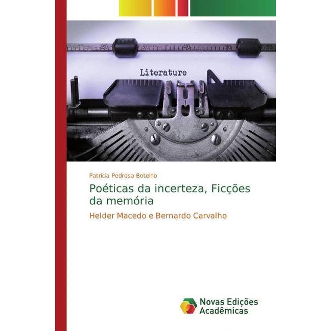 Poéticas da incerteza, Ficções da memória, Fachbücher von Patrícia Pedrosa Botelho