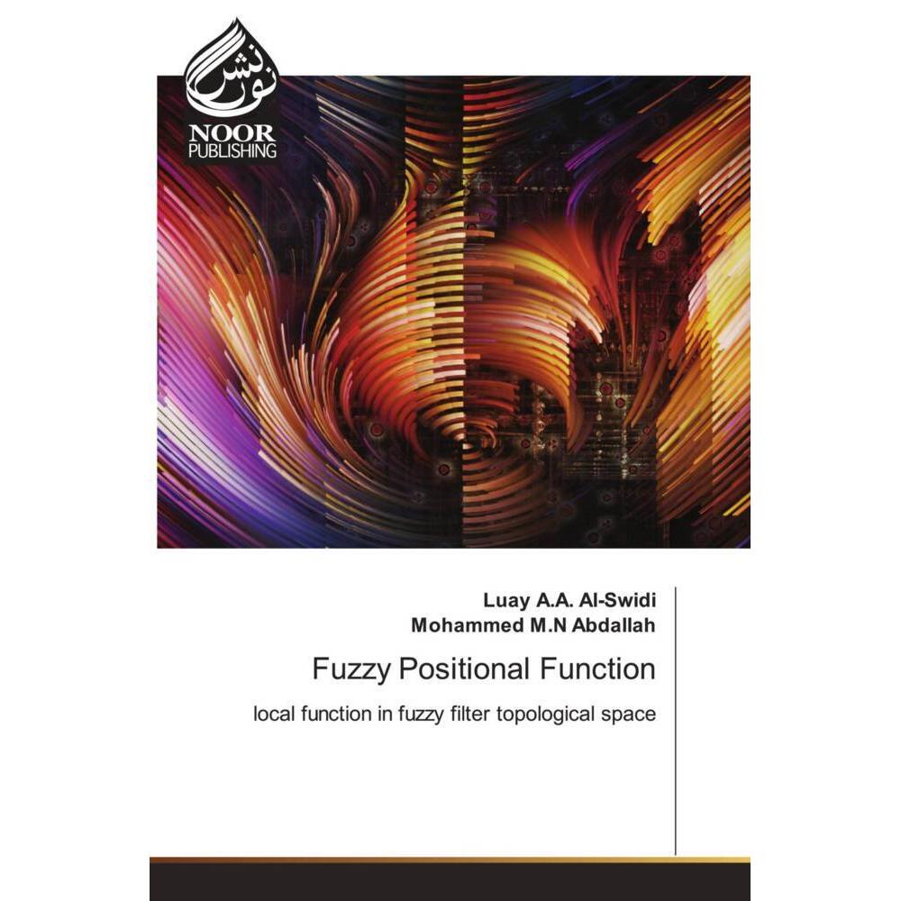 Fuzzy Positional Function, Fachbücher von Mohammed M.N Abdallah, Luay  A.A. Al-Swidi