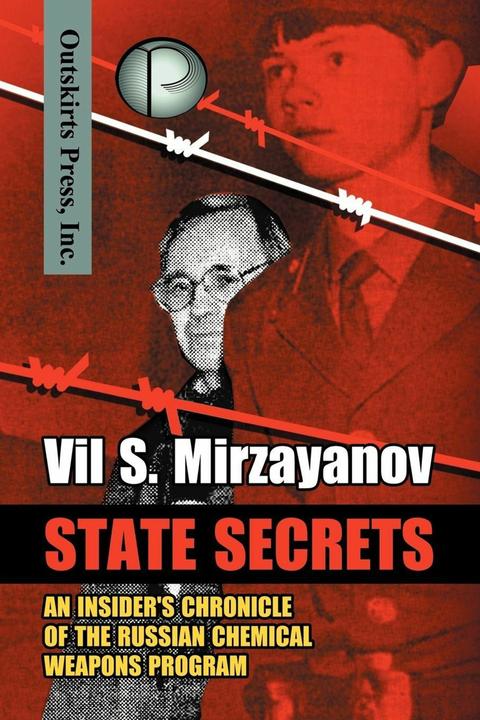 Produktbild State Secrets: An Insider's Chronicle of the Russian Chemical Weapons Program (Englisch, Vil S Mirzayanov, 2008)