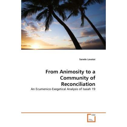 From Animosity to a Community of Reconciliation, Sachbücher von Sanele Lavatai