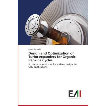 Design and Optimization of Turbo-expanders for Organic Rankine Cycles, Fachbücher