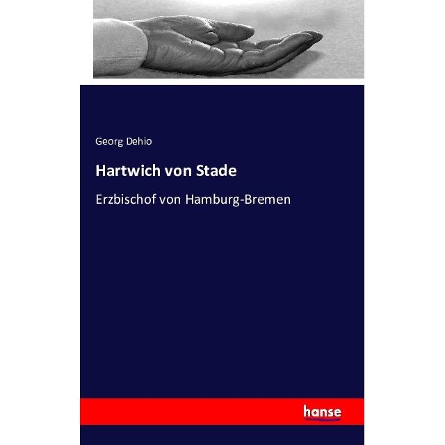 Hartwich von Stade, Sachbücher von Georg Dehio