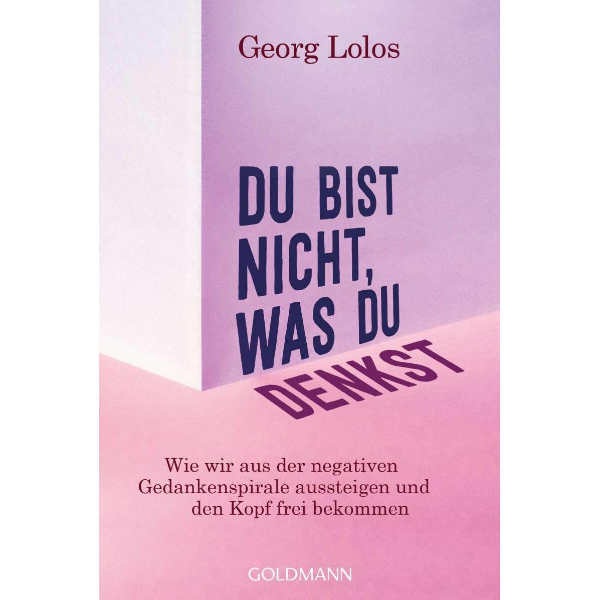 Du bist nicht, was du denkst, Ratgeber von Georg Lolos