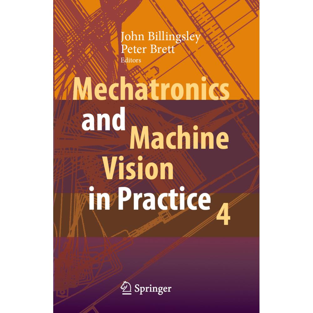 Mechatronics and Machine Vision in Practice 4, Fachbücher von John Billingsley, Peter Brett