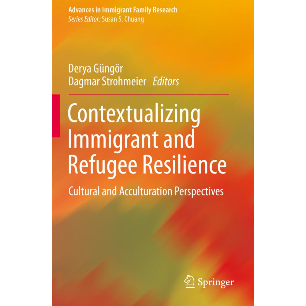 Contextualizing Immigrant and Refugee Resilience, Fachbücher von Dagmar Strohmeier, Derya Güngör