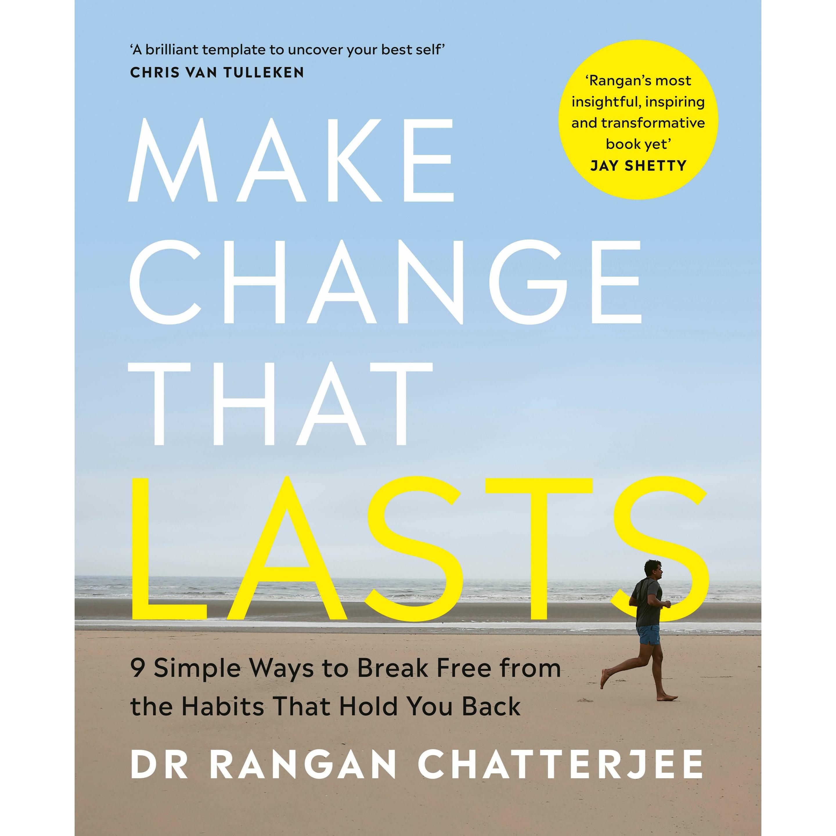 Make Change That Lasts, Ratgeber von Rangan Chatterjee