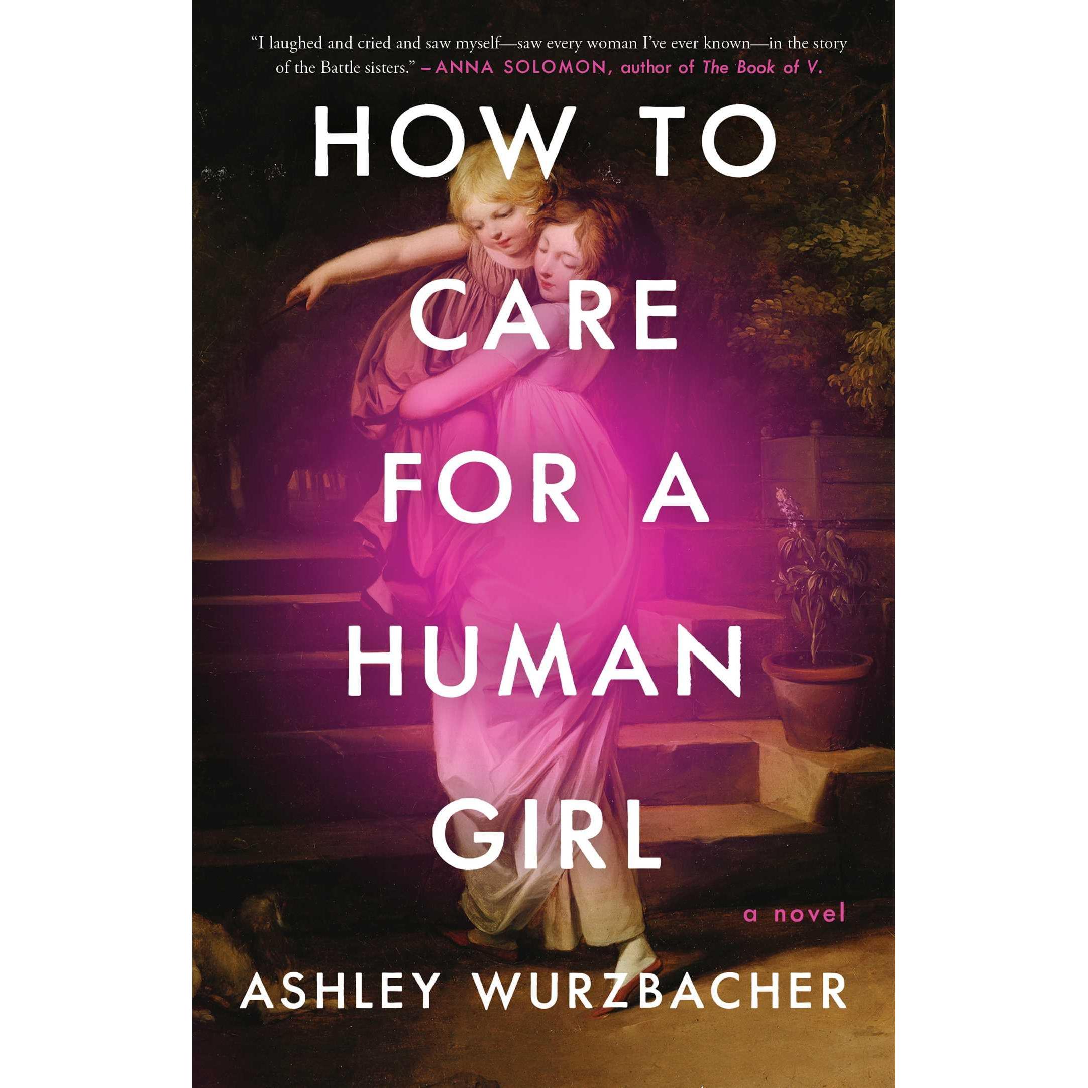 How to Care for a Human Girl, Belletristik von Ashley Wurzbacher
