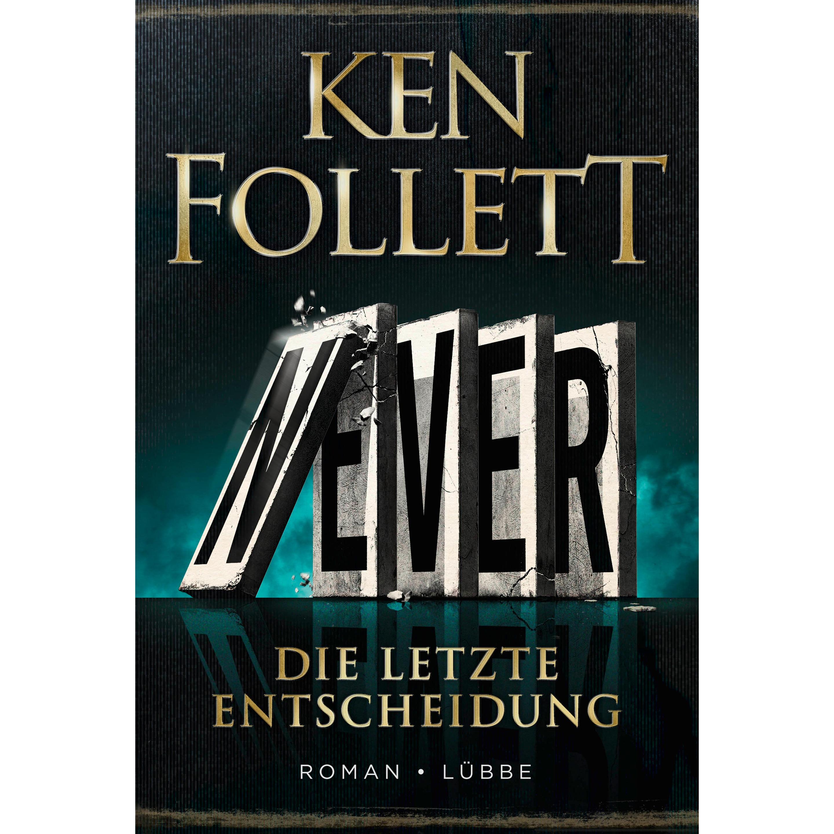 Never - Die letzte Entscheidung, Belletristik von Ken Follett