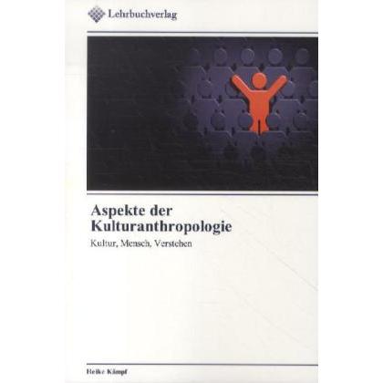 Aspekte der Kulturanthropologie, Fachbücher von Heike Kämpf
