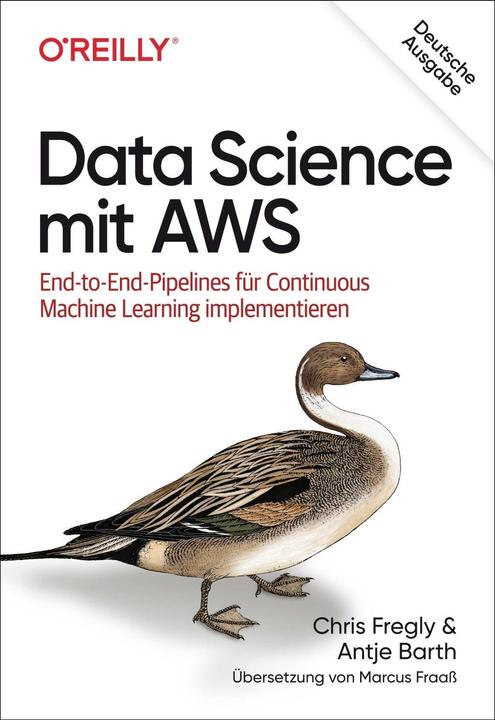 Data Science mit AWS (Deutsch, Antje Barth, Chris Fregly, 2022)