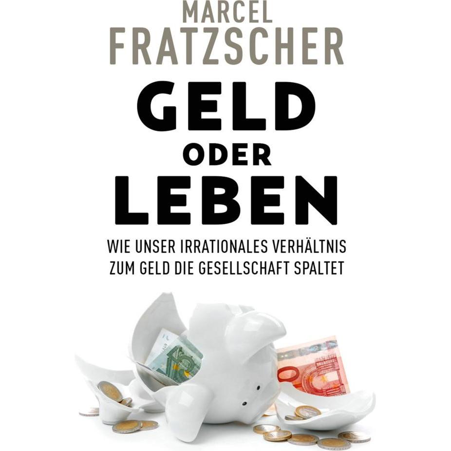 Fratzscher:Geld oder Leben, Hörbücher von Marcel Fratzscher