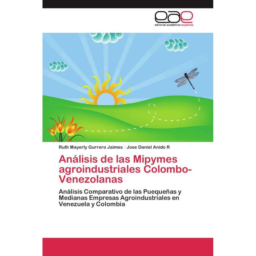 Análisis de las Mipymes agroindustriales Colombo-Venezolanas, Fachbücher von Ruth Mayerly Gurrero Jaimes, Jose Daniel An...
