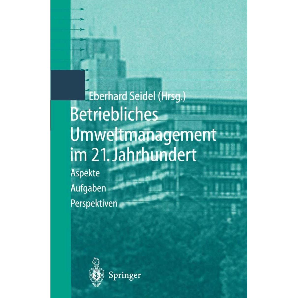 Betriebliches Umweltmanagement im 21. Jahrhundert, Fachbücher von Eberhard Seidel