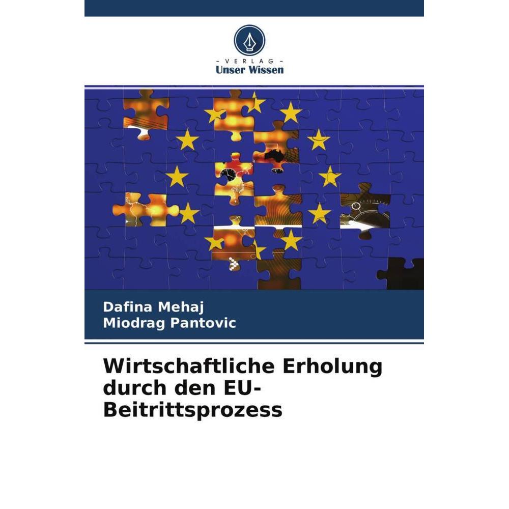 Wirtschaftliche Erholung durch den EU-Beitrittsprozess, Fachbücher von Miodrag Pantovic, Dafina Mehaj