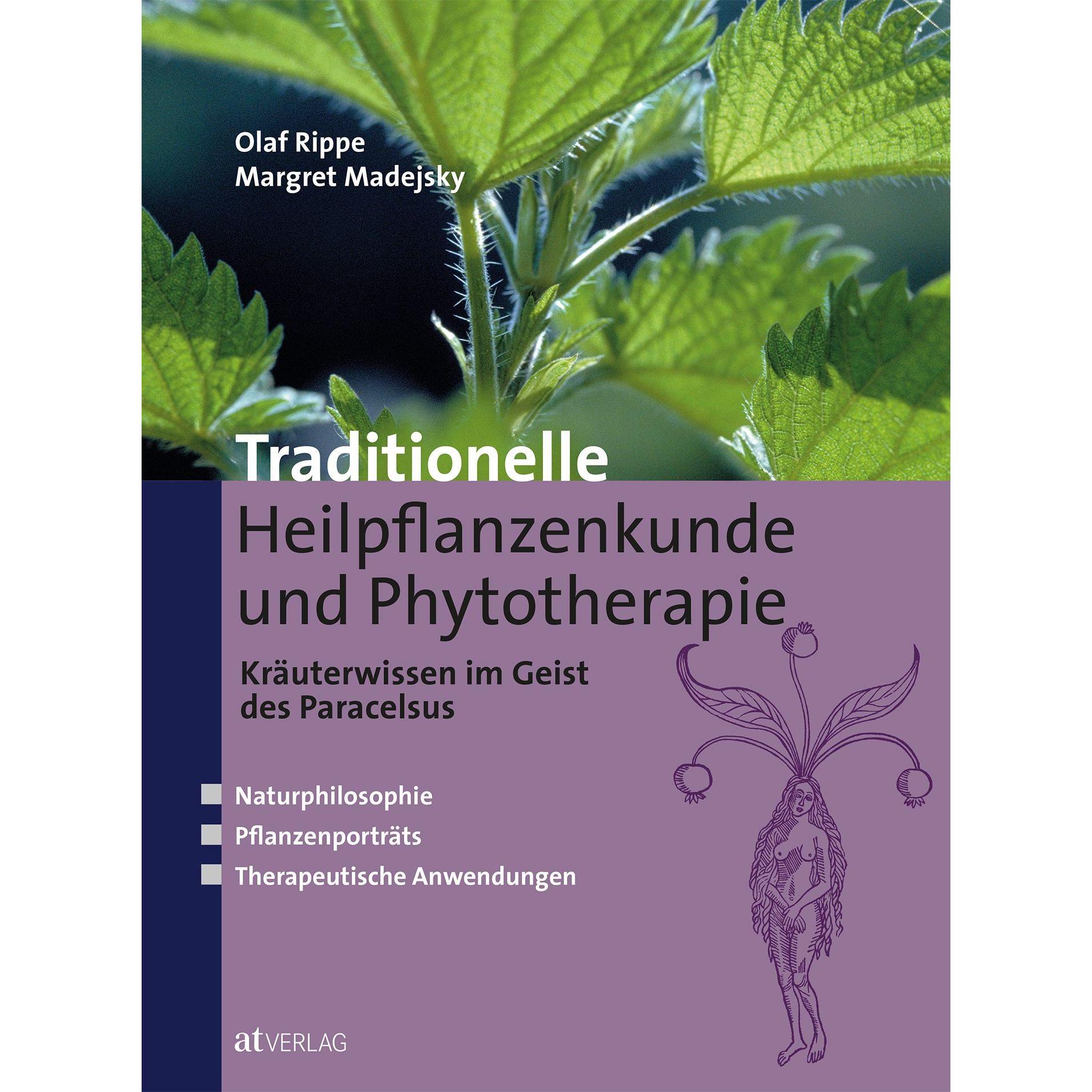 Traditionelle Heilpflanzenkunde und Phytotherapie, Ratgeber von Margret Madejsky, Olaf Rippe