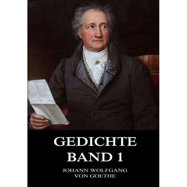 Gedichte, Band 1, Belletristik von Johann Wolfgang von Goethe