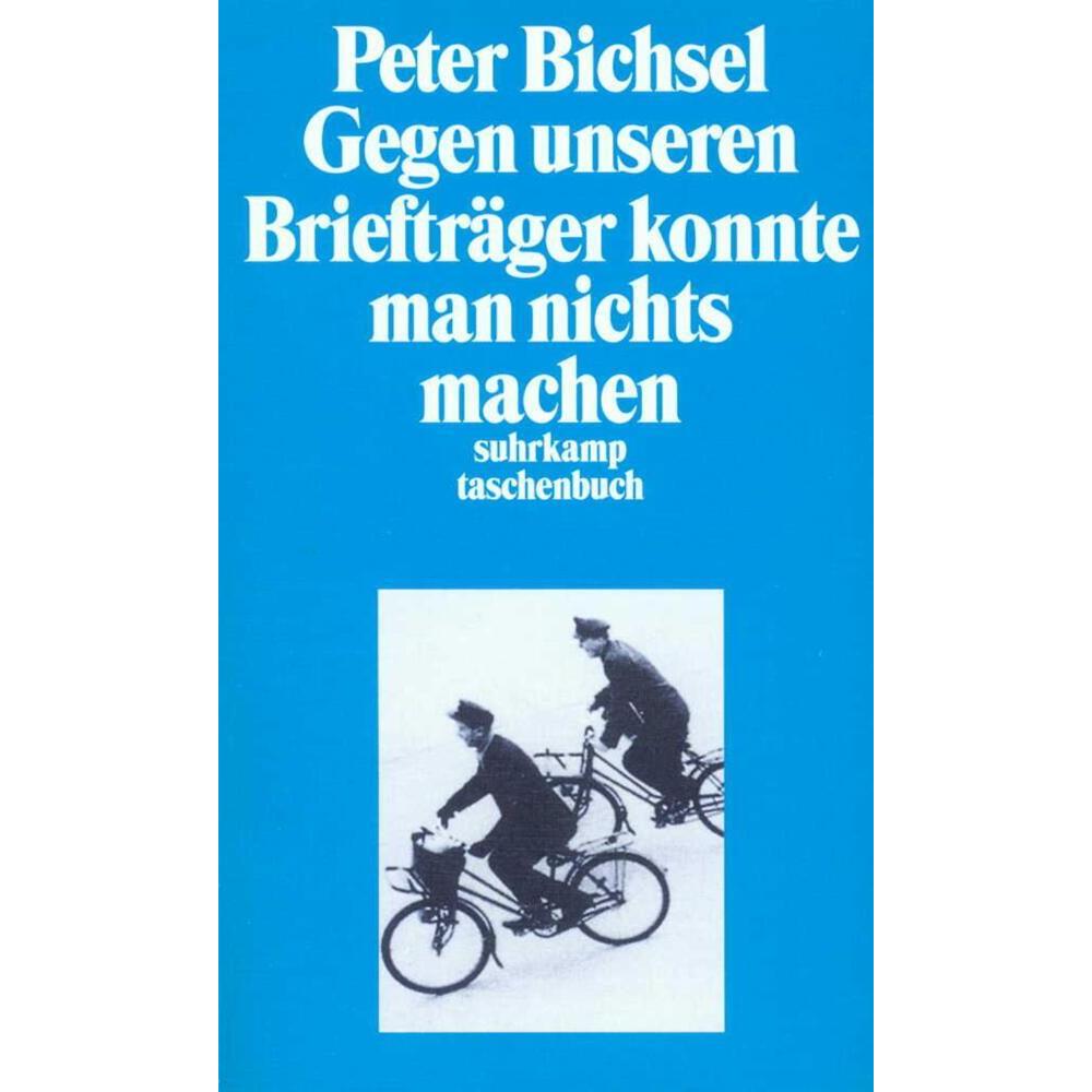 Gegen unseren Briefträger konnte man nichts machen, Belletristik von Peter Bichsel