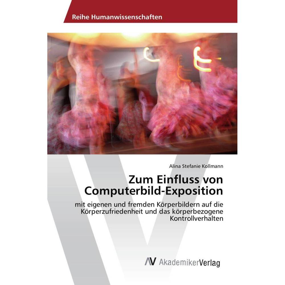 Zum Einfluss von Computerbild-Exposition, Fachbücher von Alina Stefanie Kollmann