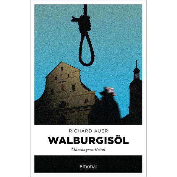 Thumbnail - Walburgisöl, Belletristik von Richard Auer