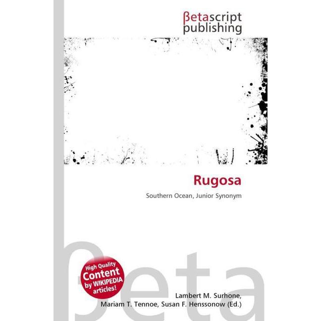 Thumbnail - Rugosa, Fachbücher von Lambert M. Surhone, Mariam T. Tennoe, Susan F. Henssonow