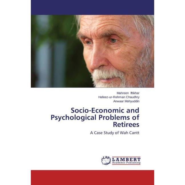 Socio-Economic and Psychological Problems of Retirees, Fachbücher von Anwaar Mohyuddin, Mahreen Iftikhar, Hafeez-ur-Rehm...
