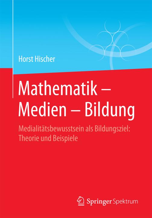 Produktbild Mathematik - Medien - Bildung (Deutsch, Horst Hischer, 2016)