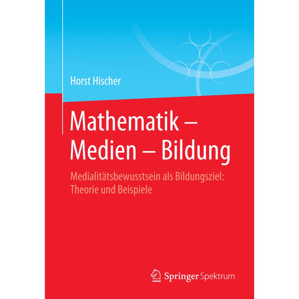 Mathematik - Medien - Bildung, Fachbücher von Horst Hischer