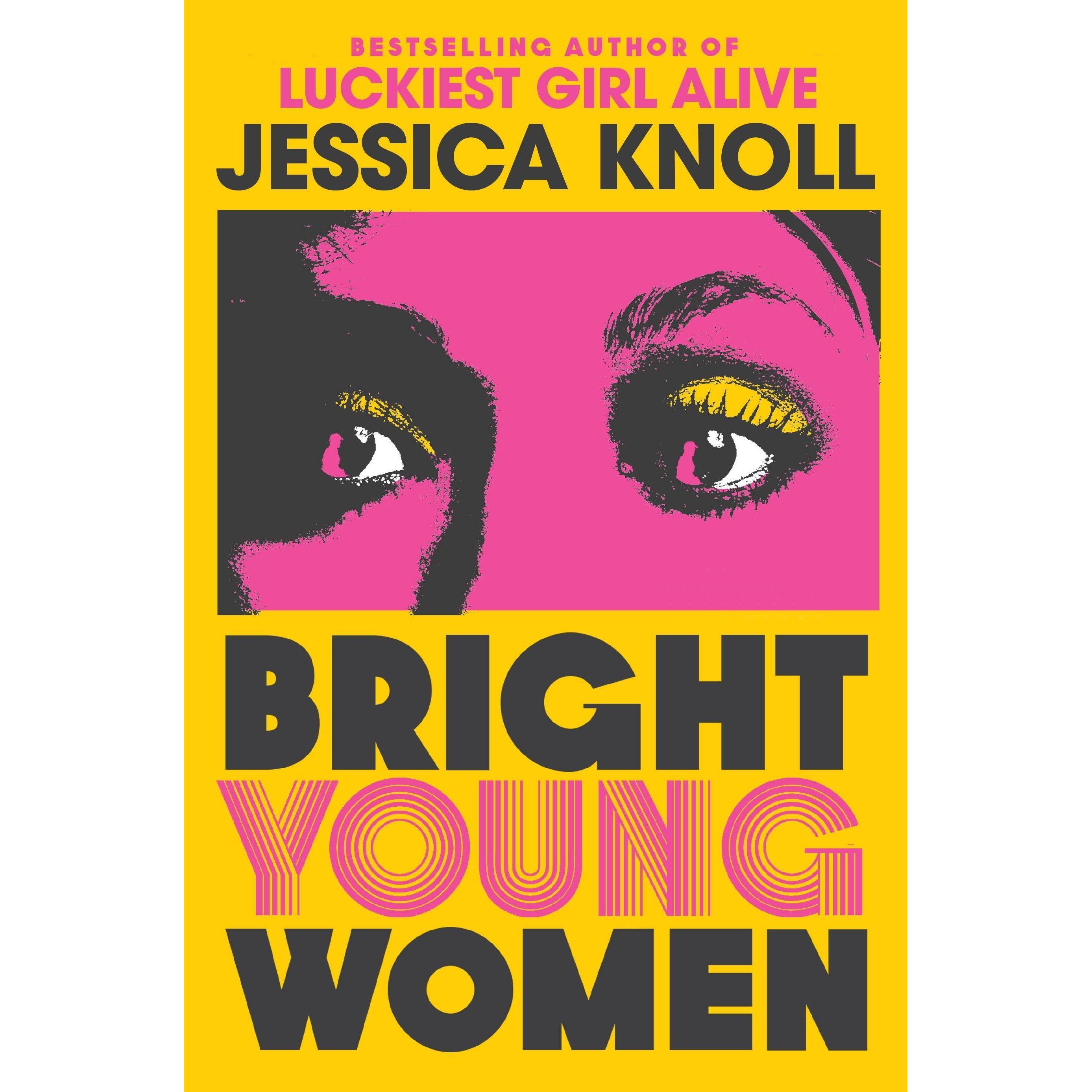 Bright Young Women, Belletristik von Jessica Knoll