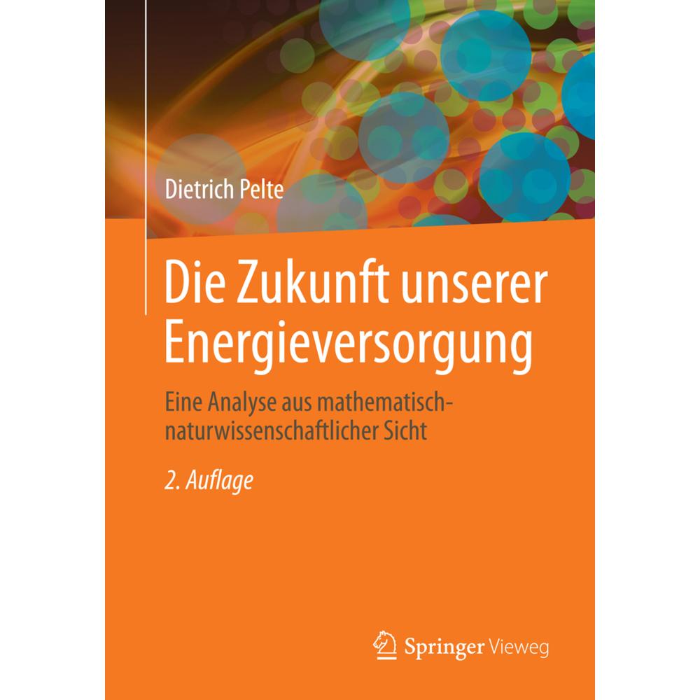 Die Zukunft unserer Energieversorgung, Fachbücher von Dietrich Pelte