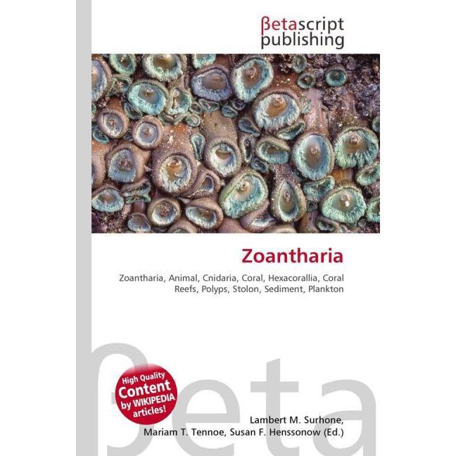Zoantharia, Fachbücher von Miriam T. Timpledon, Susan F. Marseken, Lambert M. Surhone