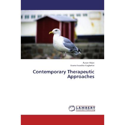 Contemporary Therapeutic Approaches, Sachbücher von Aaron Adjei, Evans Kwashie Kagbetor