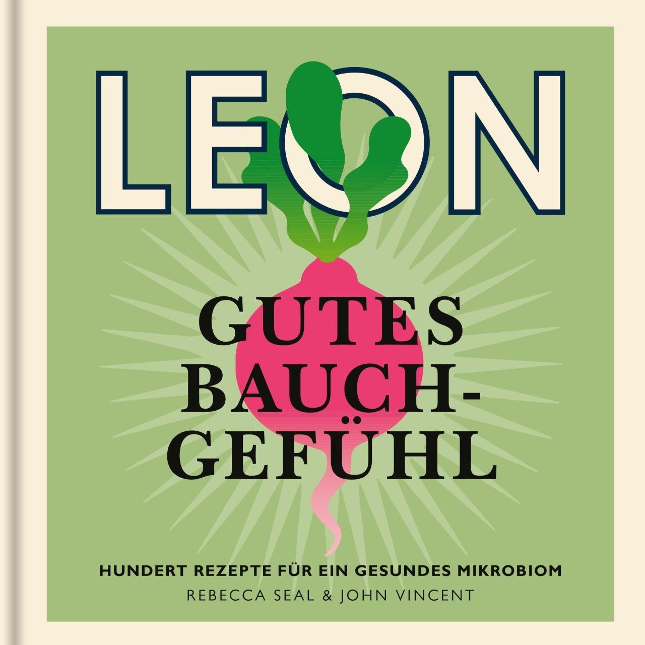 LEON. Gutes Bauchgefühl, Ratgeber von John Vincent, Rebecca Seal