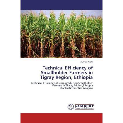 Technical Efficiency of Smallholder Farmers in Tigray Region, Ethiopia, Fachbücher