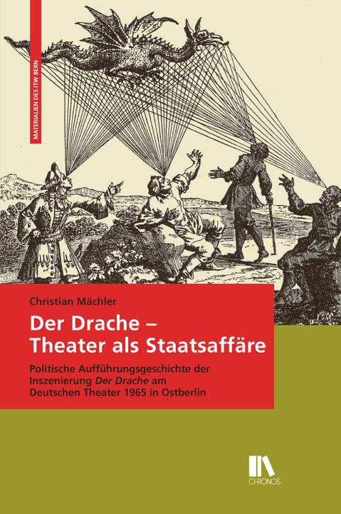 Produktbild Der Drache - Theater als Staatsaffäre (Deutsch, Christian, Mächler, 2018)
