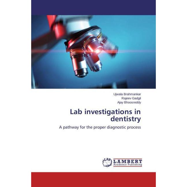 Lab investigations in dentistry, Fachbücher von Ajay Bhoosreddy, Rajeev Gadgil, Ujwala Brahmankar